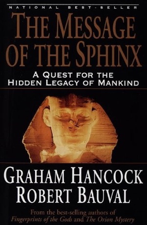 The Message of the Sphinx A Quest for the Hidden Legacy of Mankind