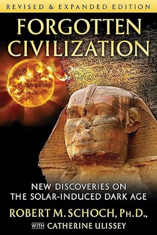 Forgotten Civilization -New Discoveries on the Solar-Induced Dark Age