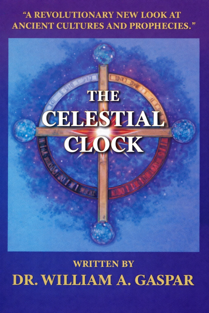 The Celestial Clock: A Revolucionary New Look At Ancient Cultures And Prophecies