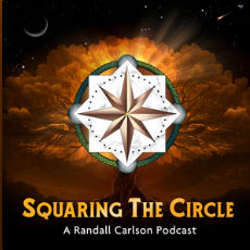 Squaring The Circle - A Randall Carlson podcast